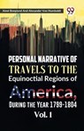 Personal Narrative of Travels to the Equinoctial Regions of America, During the Year 1799-1804 - Aime Bonpland ; Alexander Von Humboldt - 9789359399560