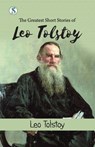 The Greatest Short Stories of Leo Tolstoy - Leo Tolstoy - 9789359900223