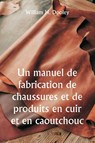 Un manuel de fabrication de chaussures et de produits en cuir et en caoutchouc - William H. Dooley - 9789359942506