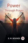 Power Through Prayer (Edition2023) - Bounds E M - 9789359959009
