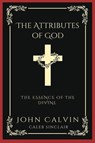 The Attributes of God - John Calvin ; Caleb Sinclair - 9789360072087
