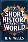 A Short History of the World - H. G. Wells - 9789360072186