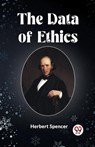 THE DATA OF ETHICS - Herbert Spencer - 9789360463779