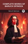 Complete Works of Baruch Spinoza (Grapevine edition) - Baruch Spinoza - 9789360517038