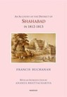 An Account of the District of Shahabad in 1812-1813 - Francis Buchanan-Hamilton - 9789360805043