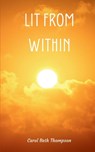Lit From Within - Carol Beth Thompson - 9789360949280