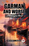 Garman And Worse A Norwegian Novel - Alexander L Kielland - 9789361159893