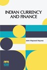 Indian Currency And Finance - John Maynard Keynes - 9789361389856
