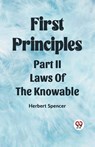 First Principles Part II Laws Of The Knowable - Herbert Spencer - 9789361429293