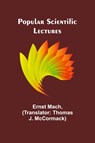 Popular scientific lectures - Ernst Mach - 9789361470523