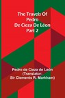 The travels of Pedro de Cieza de Léon; part 2 - Pedro de Cieza de León - 9789361479090