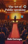 The Art of Public Speaking - J. Berg Esenwein ; Dale Carnegie - 9789361902505