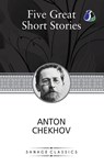 Five Great Short Stories of Anton Chekhov (The Black Monk, The House with the Mezzanine, Gooseberries, The Lady with the Toy Dog & Peasants) - Anton Chekhov - 9789362051677