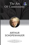 The Art Of Controversy Or The Art Of Being Right - Arthur Schopenhauer - 9789362056580