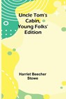 Uncle Tom's Cabin, Young Folks' Edition - Harriet Beecher Stowe - 9789362098245