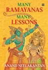 Many Ramayanas, Many Lessons - Anand Neelakantan - 9789362131959