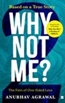 Why Not Me? - 2 - Anubhav Agrawal - 9789362138736