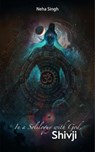 In a soliloquy with God, Shivji.. - Leadstart ; Neha Singh - 9789362630872