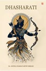 Dhasharati - Dr. Anitha Chakravarthy Sriram - 9789362633279