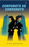 Corporate Vs. Corporate: A Murder Mystery - Leadstart - 9789362635471