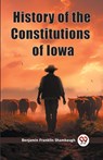 History of the Constitutions of Iowa (Edition2023) - Benjamin Franklin Shambaugh - 9789362768902