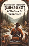 Narrative Of The Life Of David Crockett, Of The State Of Tennessee (Edition2024) - David Crockett - 9789363050013