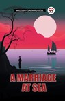 A Marriage At Sea - William Clark Russell - 9789363053502