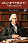 Smith, A: Complete Works of Adam Smith (Grapevine edition) - Adam Smith - 9789363112315