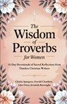 The Wisdom of Proverbs for Women - Charles Spurgeon ; Oswald Chambers ; John Owen - 9789363115125