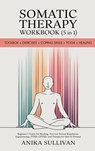 Somatic Therapy Workbook (5 in 1) - Anika Sullivan - 9789363116788