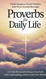 Proverbs for Daily Life - Charles Spurgeon ; Oswald Chambers ; John Owen - 9789363117143