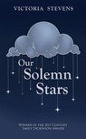 Our Solemn Stars - Victoria Stevens - 9789363310308