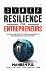 Cyber Resilience For Entrepreneurs - P. G Mahesh - 9789363383357