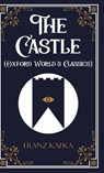 The Castle (Oxford World's Classics) - Franz Kafka - 9789363974401
