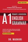 Advanced International Bestseller the World's Largest Best Selling English Grammar Book A1 Primary & Highschool English Grammar - Madhuri - 9789364520256