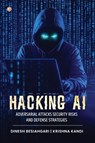 Hacking AI - Dinesh Besiahgari - 9789365540093