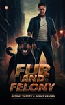 Fur and Felony - Akshat Vasdev Abhay Vasdev - 9789365543322