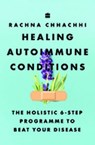 Healing Autoimmune Conditions - Rachna Chhachhi - 9789365690132