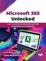 Microsoft 365 Unlocked: Learn to utilize the latest Microsoft 365 productivity tools efficiently - Nuno Mota ; Adina Waffenschmidt - 9789365896053