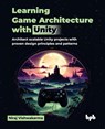 Learning Game Architecture with Unity - Niraj Vishwakarma - 9789365898415