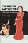 THE HEROIN ADDICT'S WIFE - Dianne C Braley - 9789366177939