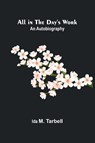 All in the Day's Work - Ida M. Tarbell - 9789366388038