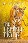 THE TEMPLE TIGER - Jim Corbett - 9789367005637