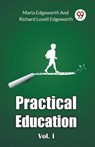 Practical Education Vol. I (Edition2024) - Maria Edgeworth ; Richard Lovell Edgeworth - 9789367140864