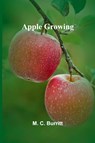 Apple Growing - M. C. Burritt - 9789367246726
