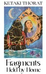 Fragments Held by Home - Ketaki Thorat - 9789367398586