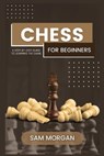 Chess for Beginners: A Step-by-Step Guide to Learning the Game - Librihouse Bookpublishing - 9789367673799