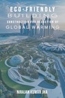 Eco-Friendly Building Construction for Reduction of Global Warming - Nirajan Kumar Jha - 9789367837214