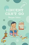 Vincent Can't Go (hOle book) - Mariyam Fatima - 9789367901977