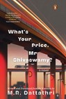 What's Your Price, Mr. Shivaswamy? - M.R. Dattathri - 9789367905180